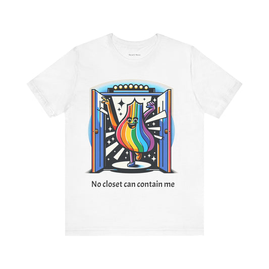 Loud and Proud-Pride Unisex Short Sleeve Tee - "No Closet Can Contain Me"