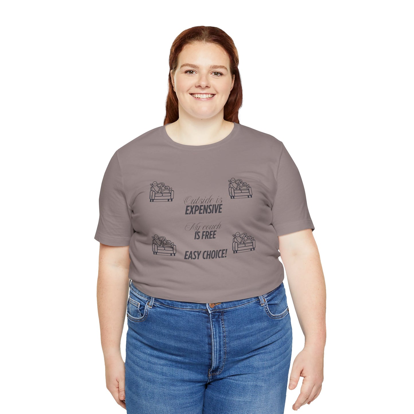 Outside is Expensive, My Couch is Free! Unisex Jersey Tee