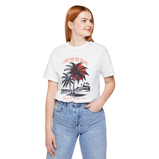I Came for the Beach Unisex Tee - Perfect Summer Shirt for the Beach