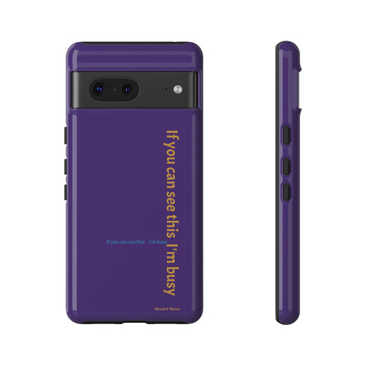 Pixel Me If You Can See This, I'm Busy Phone Case