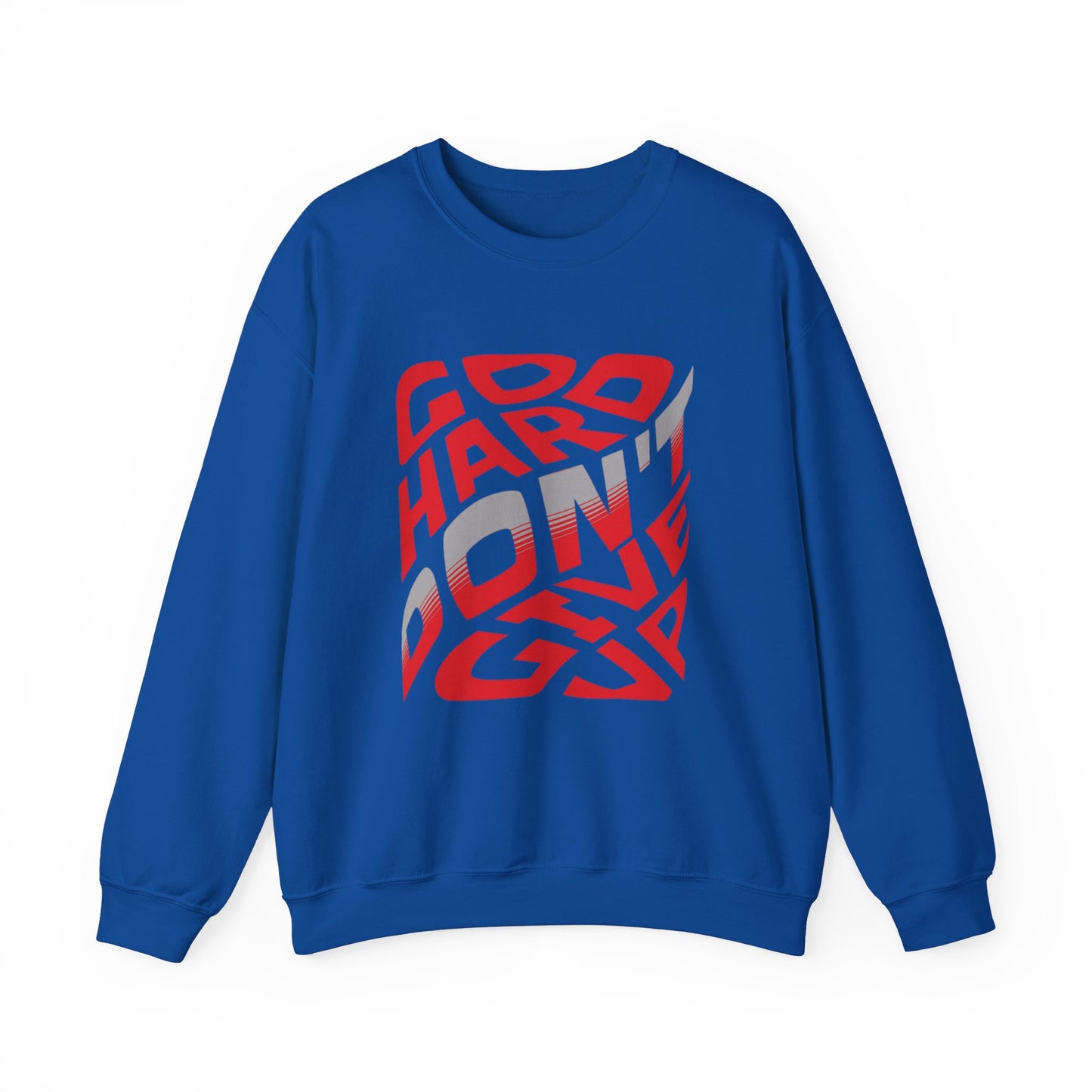 Go Hard Don't Give Up Crewneck Sweatshirt