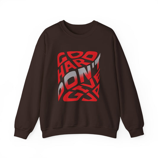 Go Hard Don't Give Up Crewneck Sweatshirt