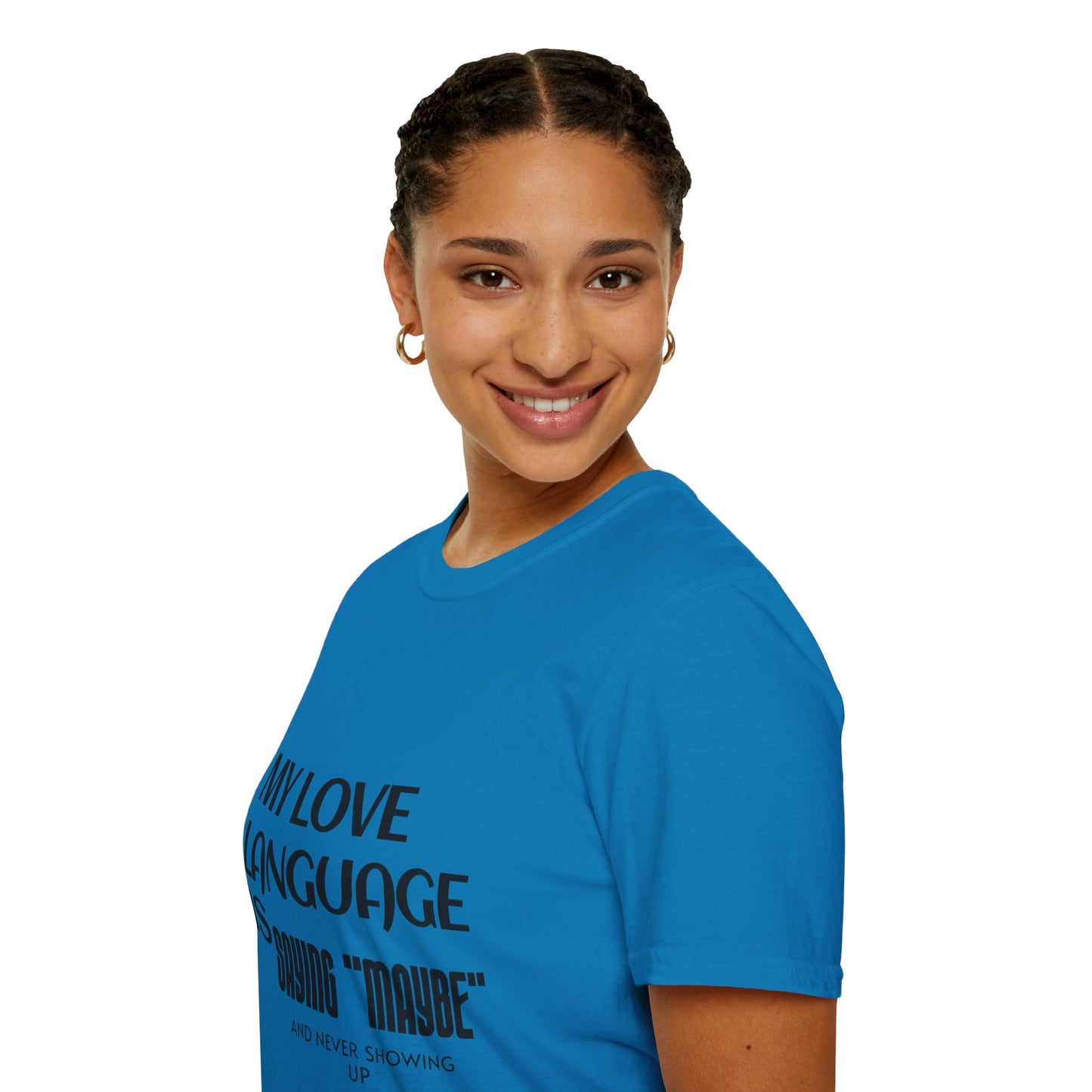 My Love Language is Saying 'Maybe' Unisex T shirt