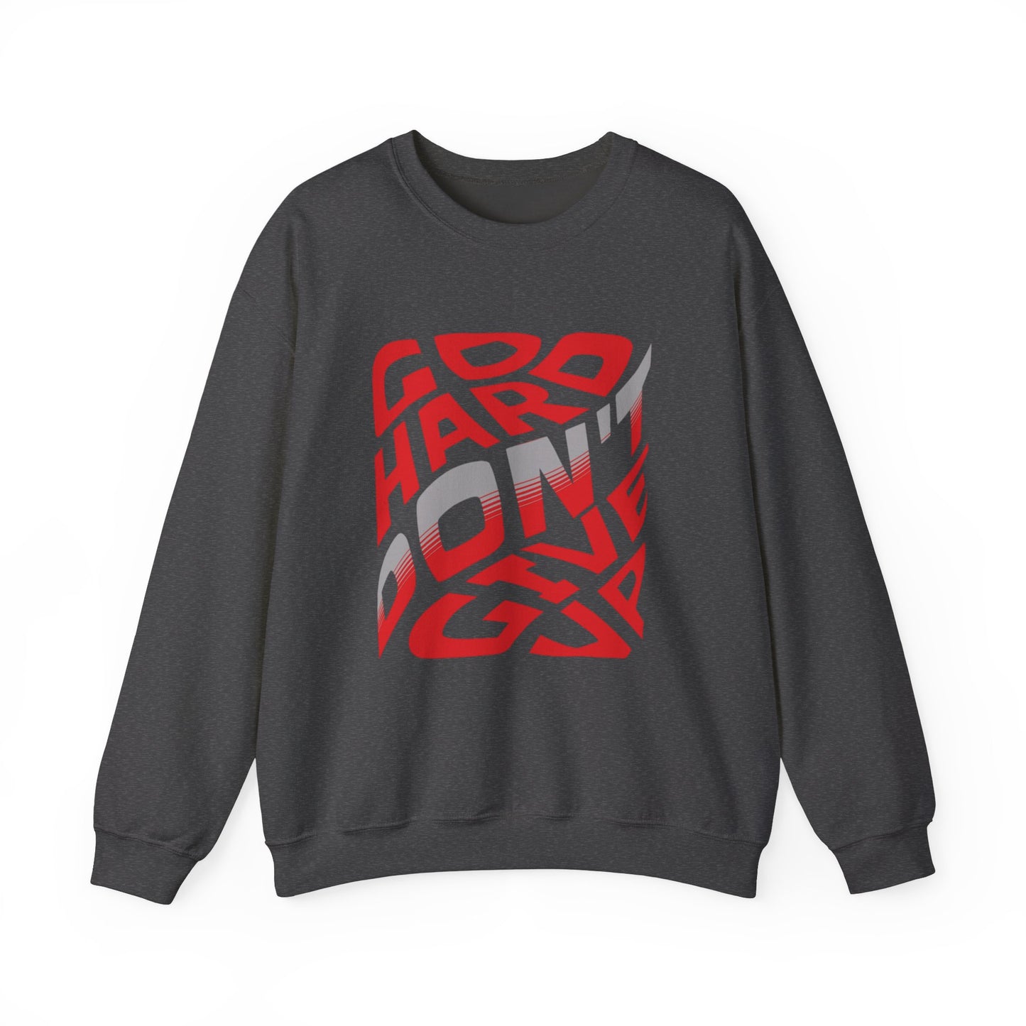 Go Hard Don't Give Up Crewneck Sweatshirt