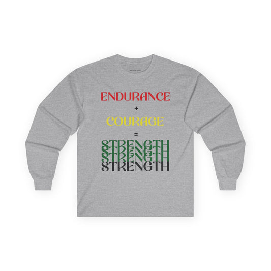 Endurance + Courage = Strength Unisex Long Sleeve Shirt