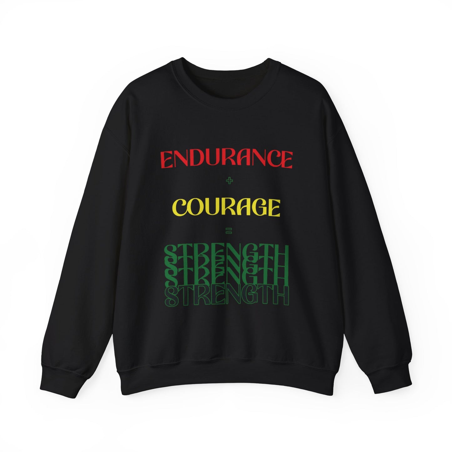 Endurance, Courage, Strength Crewneck Sweatshirt
