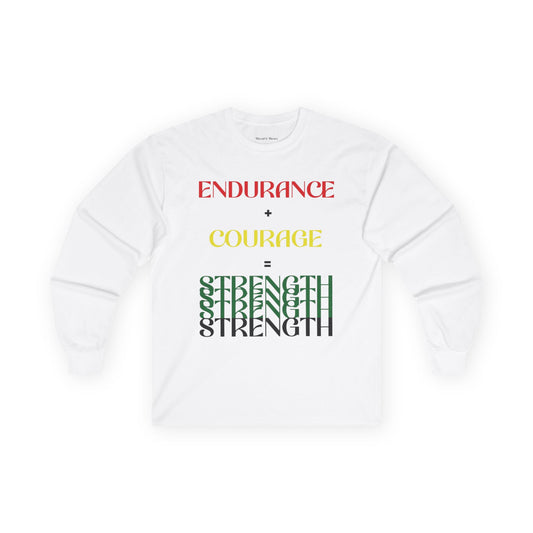 Endurance + Courage = Strength Unisex Long Sleeve Shirt