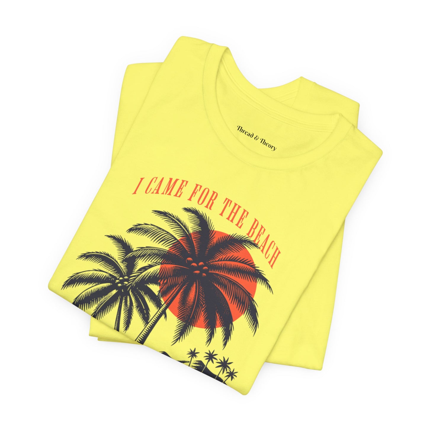 I Came for the Beach Unisex Tee - Perfect Summer Shirt for the Beach