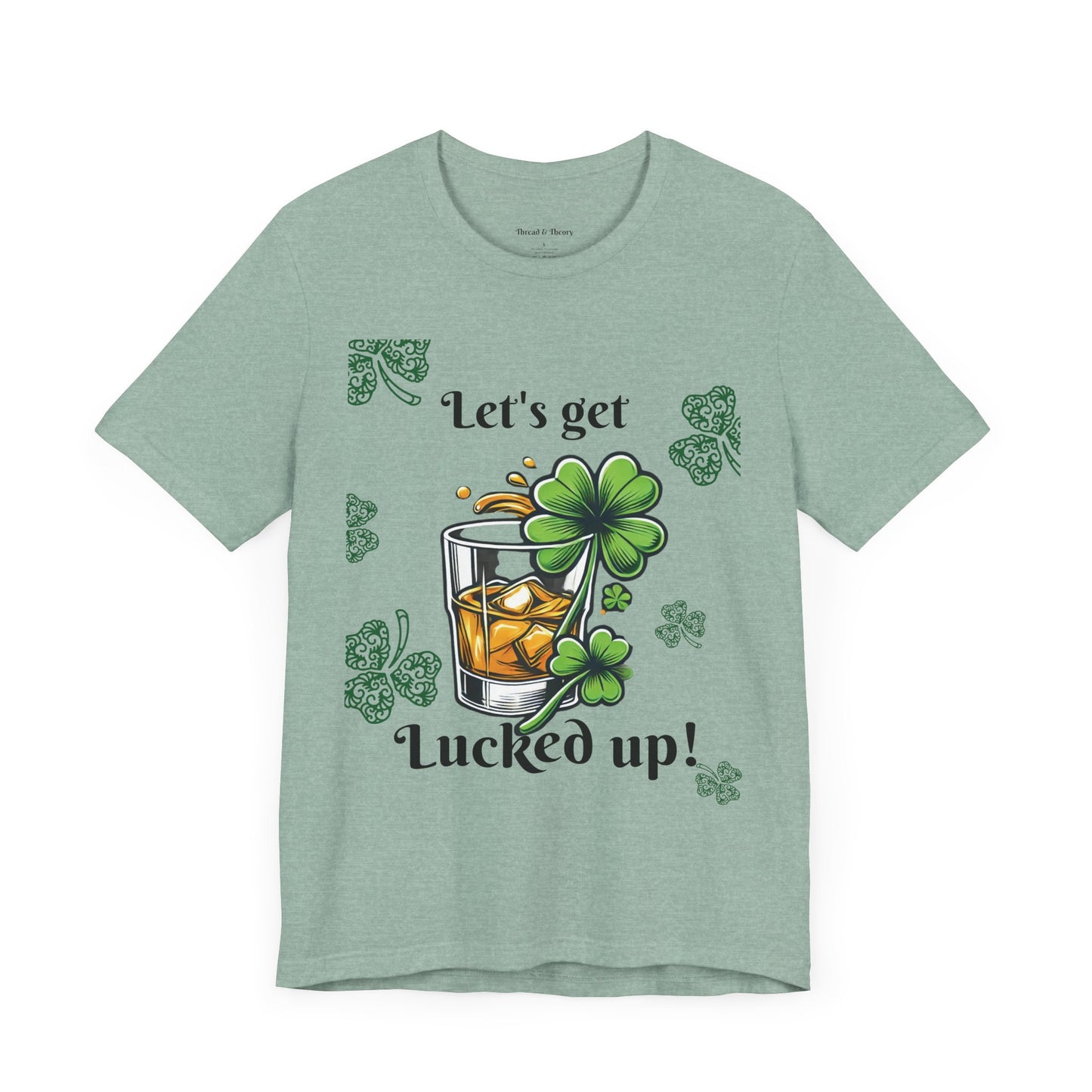 St. Patrick's Day 'Let's Get Lucked Up!' Unisex T-Shirt