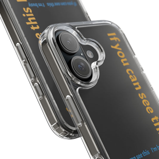 iPhone Lovers If You Can See This I'm Busy Phone Case
