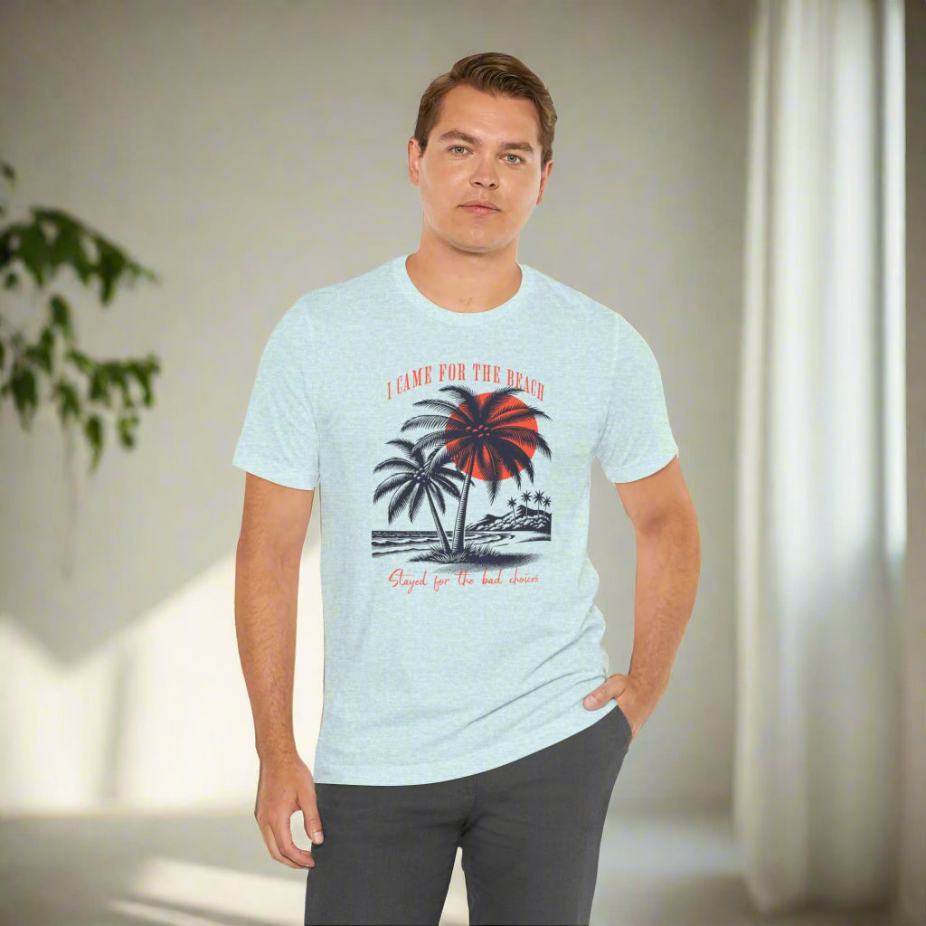 I Came for the Beach Unisex Tee - Perfect Summer Shirt for the Beach
